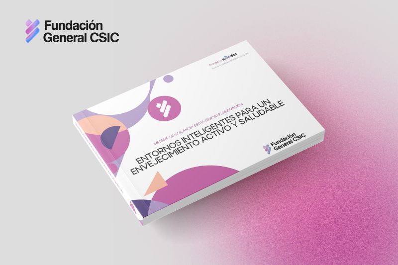 Fundación General CSIC – Informe “Entornos Inteligentes para un Envejecimiento Activo y Saludable”
